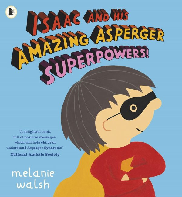 Walker Books Isaac and His Amazing Asperger Superpowers